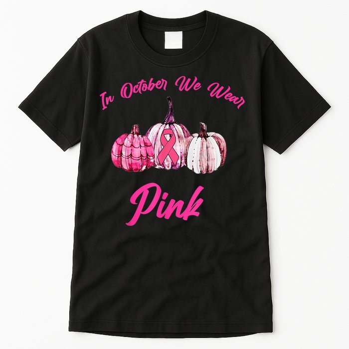 In October We Wear Pink Pumpkin Breast Cancer Halloween Tall T-Shirt