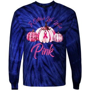 In October We Wear Pink Pumpkin Breast Cancer Halloween Tie-Dye Long Sleeve Shirt