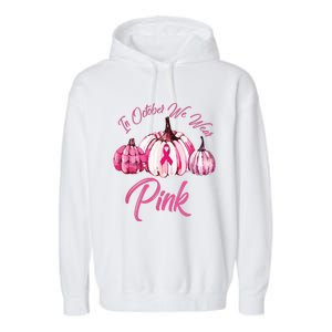 In October We Wear Pink Pumpkin Breast Cancer Halloween Garment-Dyed Fleece Hoodie