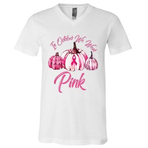 In October We Wear Pink Pumpkin Breast Cancer Halloween V-Neck T-Shirt