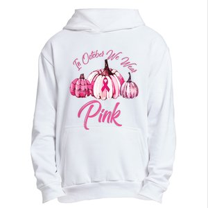 In October We Wear Pink Pumpkin Breast Cancer Halloween Urban Pullover Hoodie