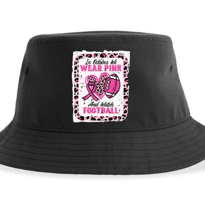 In October We Wear Pink And Watch Football Breast Cancer Sustainable Bucket Hat