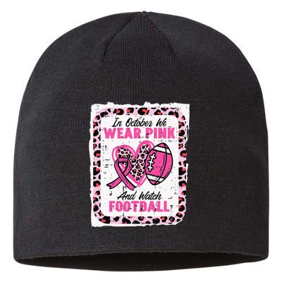 In October We Wear Pink And Watch Football Breast Cancer Sustainable Beanie