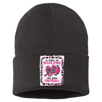 In October We Wear Pink And Watch Football Breast Cancer Sustainable Knit Beanie