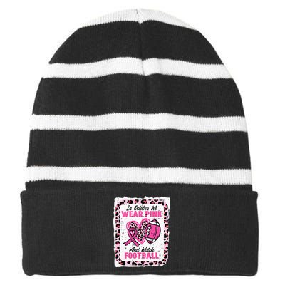 In October We Wear Pink And Watch Football Breast Cancer Striped Beanie with Solid Band