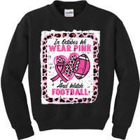 In October We Wear Pink And Watch Football Breast Cancer Kids Sweatshirt