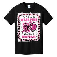 In October We Wear Pink And Watch Football Breast Cancer Kids T-Shirt