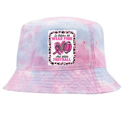 In October We Wear Pink And Watch Football Breast Cancer Tie-Dyed Bucket Hat