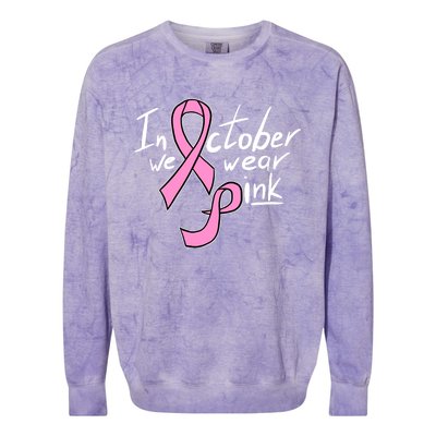 In October We Wear Pink Breast Cancer Awareness Month Colorblast Crewneck Sweatshirt