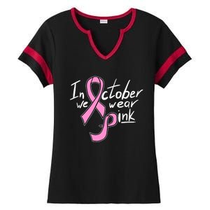 In October We Wear Pink Breast Cancer Awareness Month Ladies Halftime Notch Neck Tee