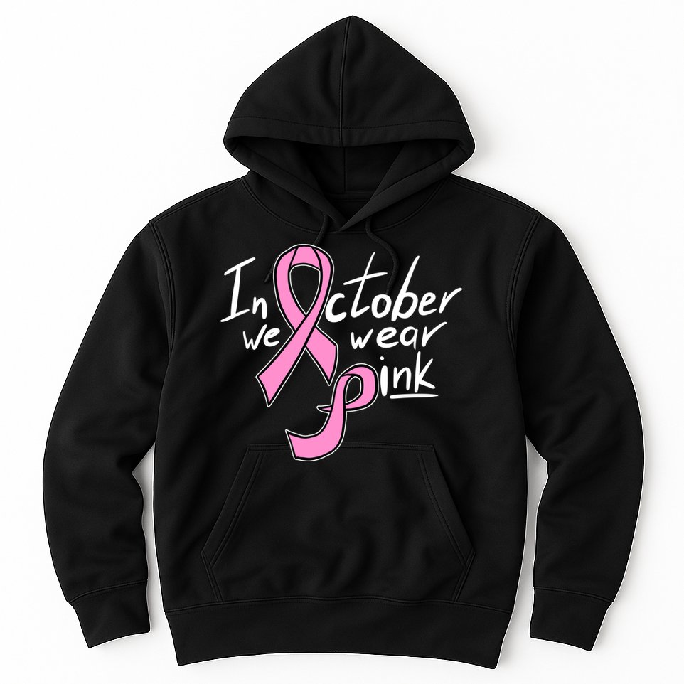 In October We Wear Pink Breast Cancer Awareness Month Hoodie