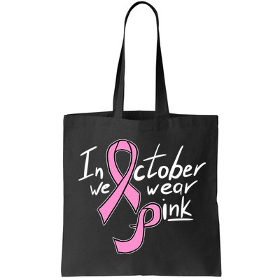 In October We Wear Pink Breast Cancer Awareness Month Bag