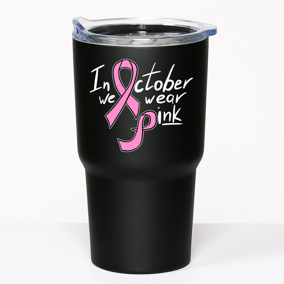 In October We Wear Pink Breast Cancer Awareness Month Tumbler