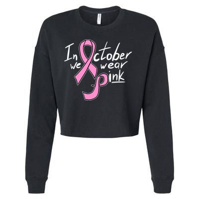 In October We Wear Pink Breast Cancer Awareness Month Cropped Pullover Crew