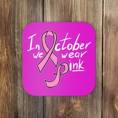 In October We Wear Pink Breast Cancer Awareness Month Coaster