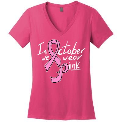 In October We Wear Pink Breast Cancer Awareness Month Women's V-Neck T-Shirt