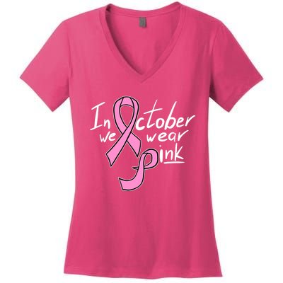 In October We Wear Pink Breast Cancer Awareness Month Women's V-Neck T-Shirt