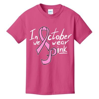 In October We Wear Pink Breast Cancer Awareness Month Kids T-Shirt