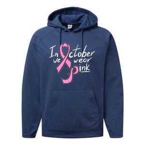 In October We Wear Pink Breast Cancer Awareness Month Performance Fleece Hoodie