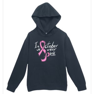 In October We Wear Pink Breast Cancer Awareness Month Urban Pullover Hoodie