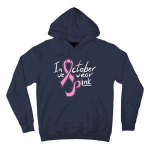 In October We Wear Pink Breast Cancer Awareness Month Tall Hoodie