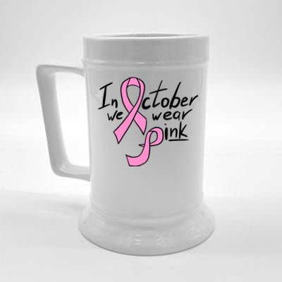 In October We Wear Pink Breast Cancer Awareness Month Beer Stein