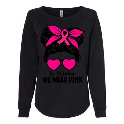 In October We Wear Pink Messy Bun Girls Breast Cancer Womens California Wash Sweatshirt