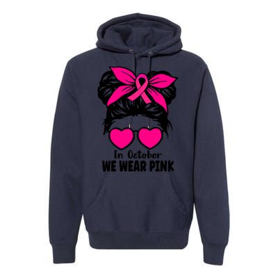 In October We Wear Pink Messy Bun Girls Breast Cancer Premium Hoodie