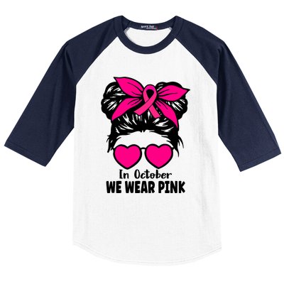 In October We Wear Pink Messy Bun Girls Breast Cancer Baseball Sleeve Shirt