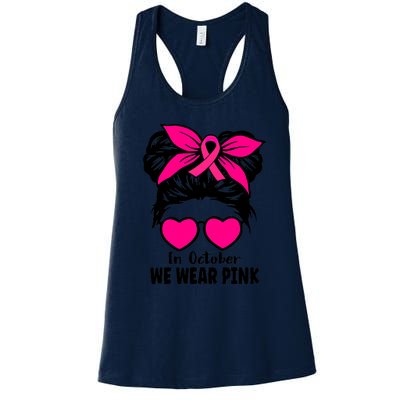 In October We Wear Pink Messy Bun Girls Breast Cancer Women's Racerback Tank