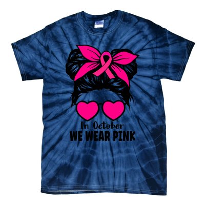 In October We Wear Pink Messy Bun Girls Breast Cancer Tie-Dye T-Shirt