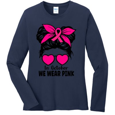 In October We Wear Pink Messy Bun Girls Breast Cancer Ladies Long Sleeve Shirt