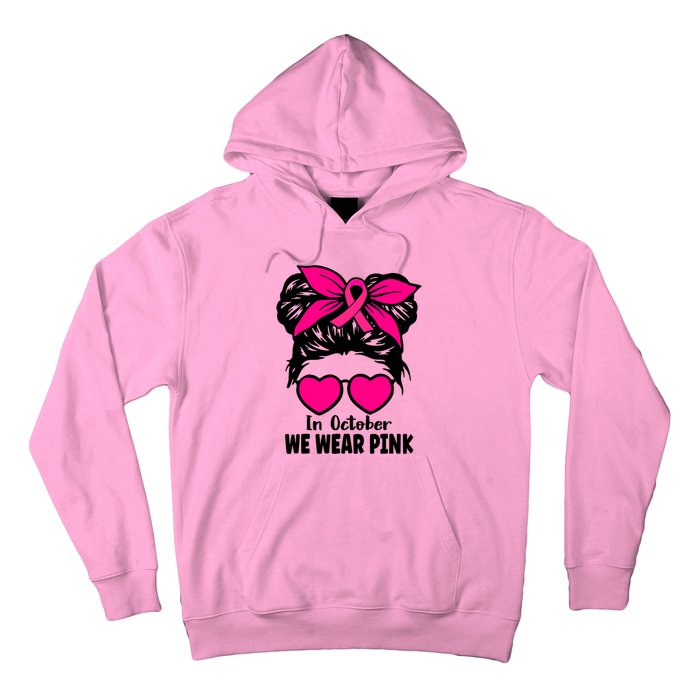 In October We Wear Pink Messy Bun Girls Breast Cancer Hoodie