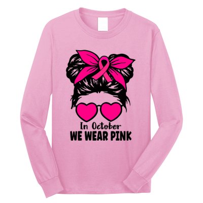 In October We Wear Pink Messy Bun Girls Breast Cancer Long Sleeve Shirt