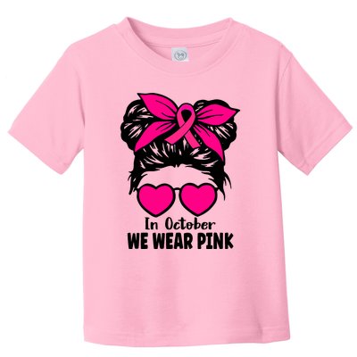 In October We Wear Pink Messy Bun Girls Breast Cancer Toddler T-Shirt