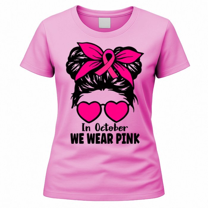 In October We Wear Pink Messy Bun Girls Breast Cancer Women's T-Shirt