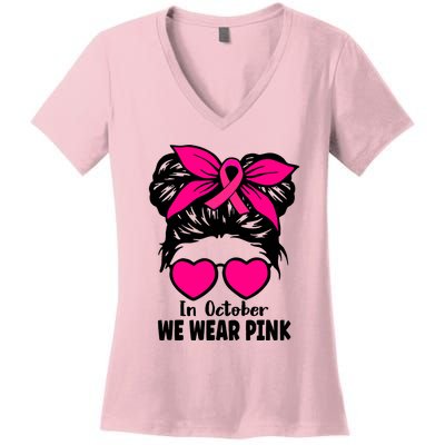 In October We Wear Pink Messy Bun Girls Breast Cancer Women's V-Neck T-Shirt