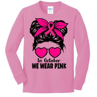 In October We Wear Pink Messy Bun Girls Breast Cancer Kids Long Sleeve Shirt