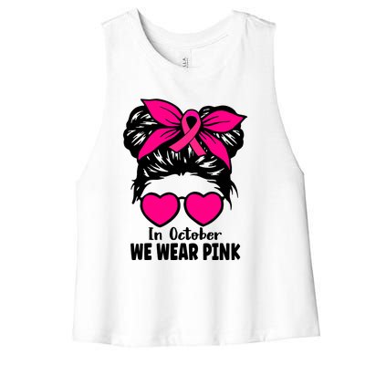 In October We Wear Pink Messy Bun Girls Breast Cancer Women's Racerback Cropped Tank