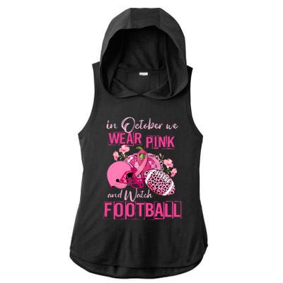 In October We Wear Pink And Watch Football Breast Cancer Awareness Ladies PosiCharge Tri-Blend Wicking Draft Hoodie Tank