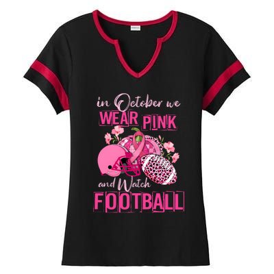 In October We Wear Pink And Watch Football Breast Cancer Awareness Ladies Halftime Notch Neck Tee