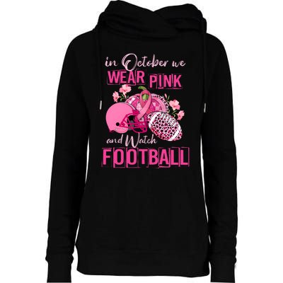 In October We Wear Pink And Watch Football Breast Cancer Awareness Womens Funnel Neck Pullover Hood