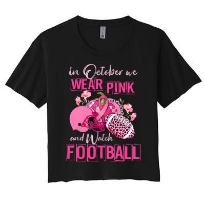 In October We Wear Pink And Watch Football Breast Cancer Awareness Women's Crop Top Tee