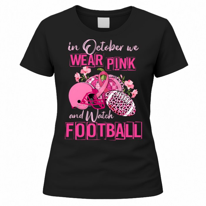 In October We Wear Pink And Watch Football Breast Cancer Awareness Women's T-Shirt