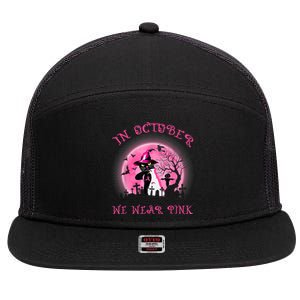 In October We Wear Pink Cat Witch Breast Cancer Halloween 7 Panel Mesh Trucker Snapback Hat