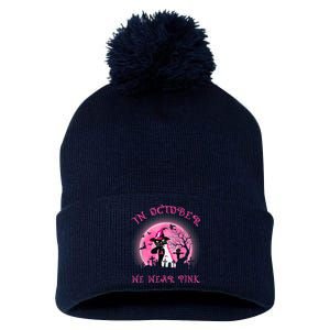 In October We Wear Pink Cat Witch Breast Cancer Halloween Pom Pom 12in Knit Beanie