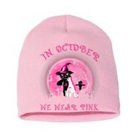 In October We Wear Pink Cat Witch Breast Cancer Halloween Short Acrylic Beanie