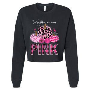 In October We Wear Pink Pumpkin Breast Cancer Awareness Cropped Pullover Crew