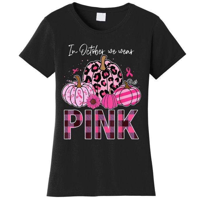 In October We Wear Pink Pumpkin Breast Cancer Awareness Women's T-Shirt