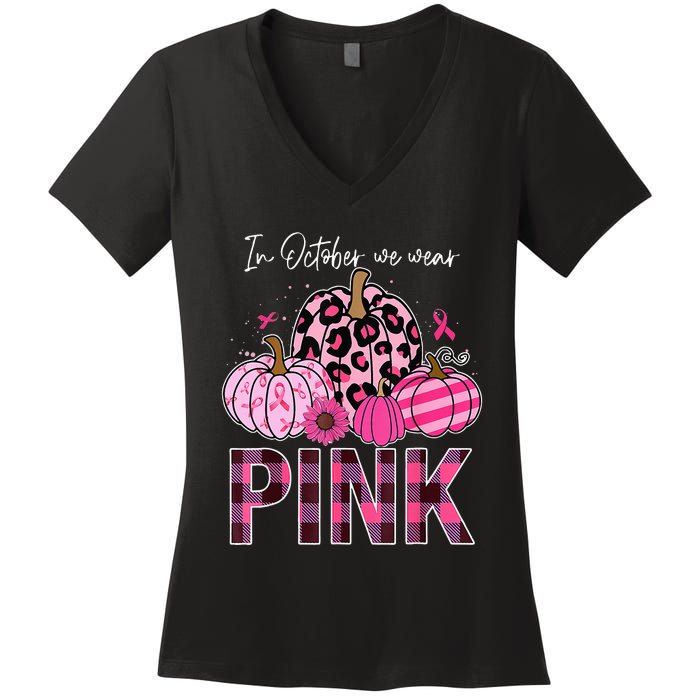 In October We Wear Pink Pumpkin Breast Cancer Awareness Women's V-Neck T-Shirt